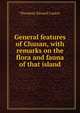 General features of Chusan, with remarks on the flora and fauna of that island, Theodore Edward Cantor 