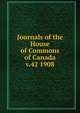 Journals of the House of Commons of Canada v.42 1908, 