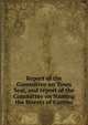 Report of the Committee on Town Seal, and report of the Committee on Naming the Streets of Canton, 