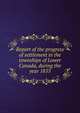 Report of the progress of settlement in the townships of Lower Canada, during the year 1855, 