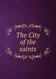 The City of the saints, 