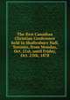 The first Canadian Christian Conference held in Shaftesbury Hall, Toronto, from Monday, Oct. 21st, until Friday, Oct. 25th, 1878, 