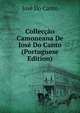 Colleccao Camoneana De Jose Do Canto (Portuguese Edition), Jose Do Canto 
