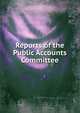 Reports of the Public Accounts Committee, 