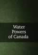 Water Powers of Canada ., 