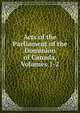 Acts of the Parliament of the Dominion of Canada, Volumes 1-2, 