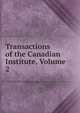Transactions of the Canadian Institute, Volume 2, 