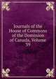 Journals of the House of Commons of the Dominion of Canada, Volume 39, 