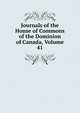 Journals of the House of Commons of the Dominion of Canada, Volume 41, 