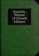 Journals, Volume 19 (French Edition), 