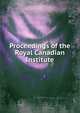 Proceedings of the Royal Canadian Institute, 