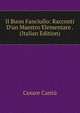 Il Buon Fanciullo: Racconti D'un Maestro Elementare . (Italian Edition), Cesare Cantu 