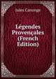 Legendes Provencales (French Edition), Jules Canonge 