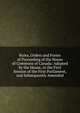 Rules, Orders and Forms of Proceeding of the House of Commons of Canada: Adopted by the House, in the First Session of the First Parliament, and Subsequently Amended, 