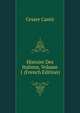 Histoire Des Italiens, Volume 1 (French Edition), Cesare Cantu 