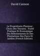 Le Proprietaire Planteur: Choix Des Terrains . Traite Pratique Et Economique Des Reboisements Et Des Plantations Des Parcs Et Jardins (French Edition), David Cannon 