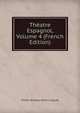 Theatre Espagnol, Volume 4 (French Edition), Simon Nicolas Henri Linguet 