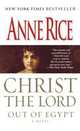Christ the Lord: Out of Egypt, Anne Rice 
