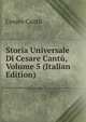 Storia Universale Di Cesare Cantu, Volume 5 (Italian Edition), Cesare Cantu 
