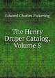 The Henry Draper Catalog, Volume 8, Edward Charles Pickering 