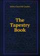 The Tapestry Book, Helen Churchill Candee 