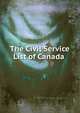 The Civil Service List of Canada ., 