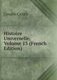 Histoire Universelle, Volume 13 (French Edition), Cesare Cantu 