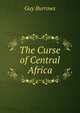 The Curse of Central Africa, Guy Burrows 