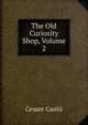 The Old Curiosity Shop, Volume 2, Cesare Cantu 