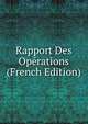 Rapport Des Operations (French Edition), 