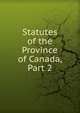 Statutes of the Province of Canada, Part 2, 