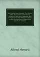 Admiralty Law, Canada: The Rules, 1893, Annotated, with Forms, Tables of Fees, and Statutes, and a Treatise On the Matters Subject to the Jurisdiction of Admiralty Courts in Canada, Alfred Howell 