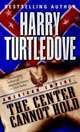 American Empire: The Center Cannot Hold (American Empire Series #2), Гарри Тертлдав 