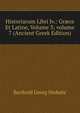 Historiarum Libri Iv.: Gr?ce Et Latine, Volume 3; volume 7 (Ancient Greek Edition), Barthold Georg Niebuhr 
