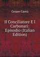 Il Conciliatore E I Carbonari: Episodio (Italian Edition), Cesare Cantu 