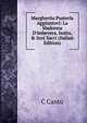 Margherita Pusterla Aggiuntovi: La Madonna D'imbevera, Isotta, & Inni Sacri (Italian Edition), C Cantu 