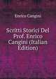 Scritti Storici Del Prof. Enrico Cangini (Italian Edition), Enrico Cangini 