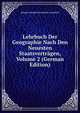 Lehrbuch Der Geographie Nach Den Neuesten Staatsvertragen, Volume 2 (German Edition), Johann Guenther Friedrich Cannabich 