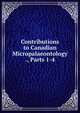 Contributions to Canadian Micropalaeontology ., Parts 1-4, 