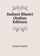 Italiani Illustri (Italian Edition), Cesare Cantu 