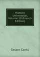 Histoire Universelle, Volume 10 (French Edition), Cesare Cantu 