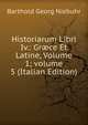 Historiarum Libri Iv.: Gr?ce Et Latine, Volume 1; volume 5 (Italian Edition), Barthold Georg Niebuhr 