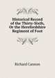 Historical Record of the Thirty-Sixth, Or the Herefordshire Regiment of Foot, Cannon, Richard, 1779-1865 