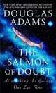 The Salmon of Doubt: Hitchhiking the Galaxy One Last Time, Adams Douglas, Дуглас Адамс, Douglas Adams 