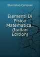 Elementi Di Fisica Matematica . (Italian Edition), Stanislao Canovai 