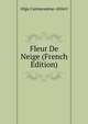 Fleur De Neige (French Edition), Olga Cantacuzene-Altieri 