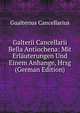 Galterii Cancellarii Bella Antiochena: Mit Erlauterungen Und Einem Anhange, Hrsg (German Edition), Gualterius Cancellarius 