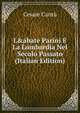 L&abate Parini E La Lombardia Nel Secolo Passato (Italian Edition), Cesare Cantu 