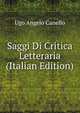 Saggi Di Critica Letteraria (Italian Edition), Ugo Angelo Canello 
