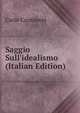 Saggio Sull'idealismo (Italian Edition), Carlo Cantimori 
